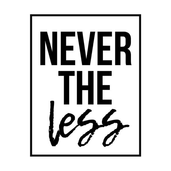 Never The Less