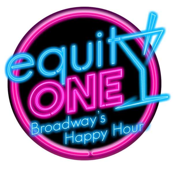 Equity One: Broadway’s Happy Hour