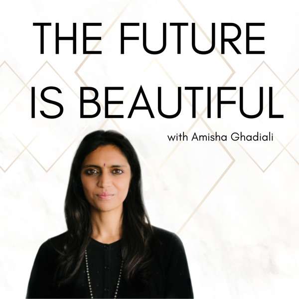 all that we are with amisha ghadiali (formally known as the future is beautiful)
