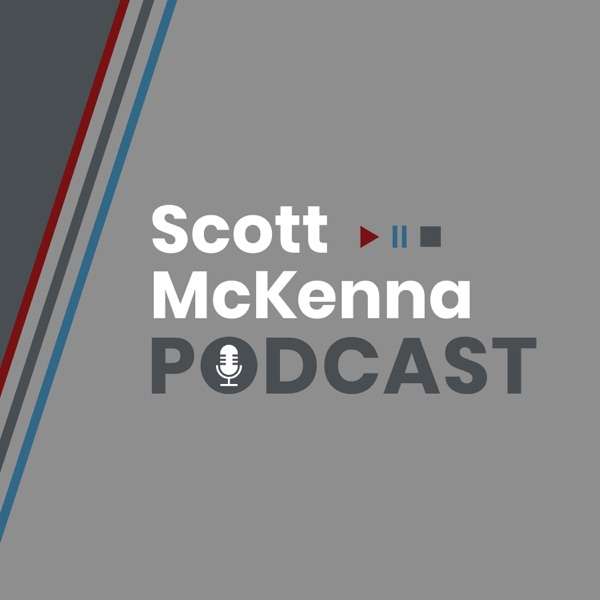 Scott McKenna Podcast