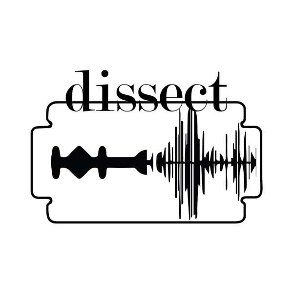 The Dissect Podcast
