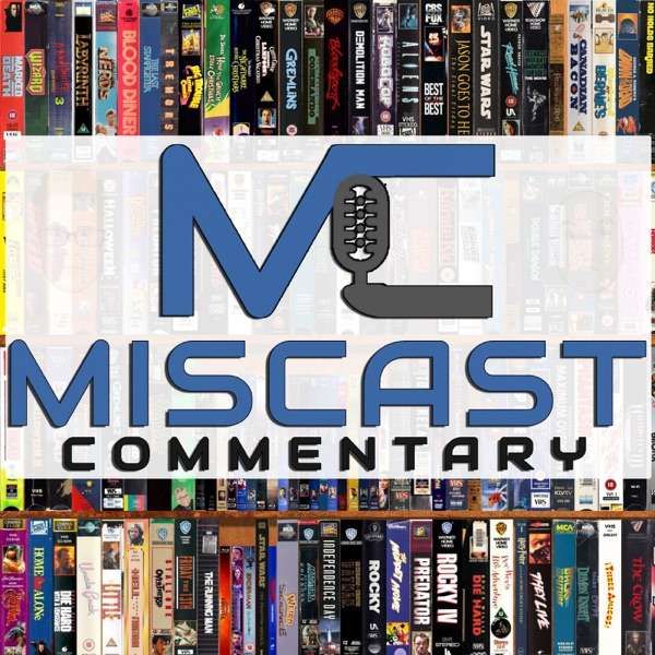 Miscast Commentary