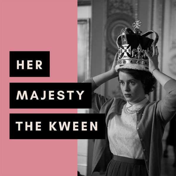 Her Majesty the Kween