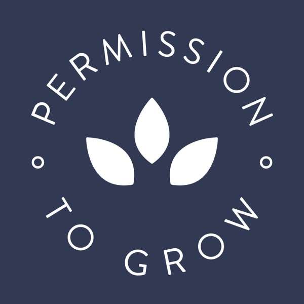 Permission to Grow