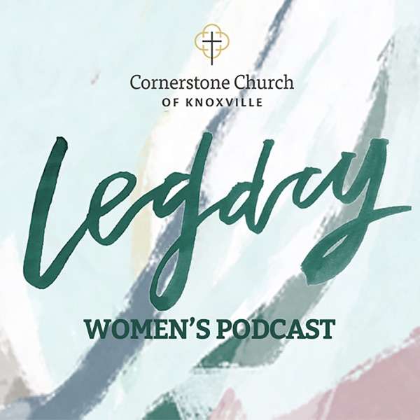 Legacy Women’s Podcast