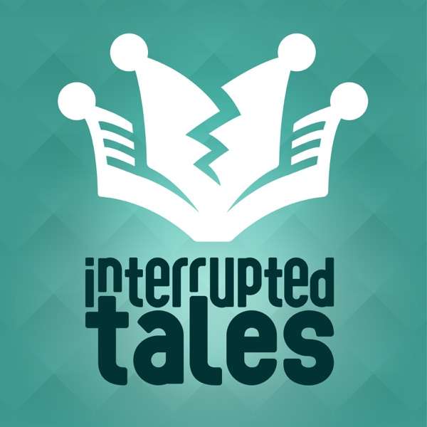 Interrupted Tales