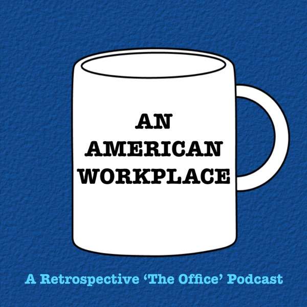 An American Workplace | A ‘The Office’ Podcast