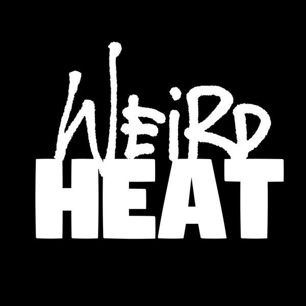 WEIRD HEAT