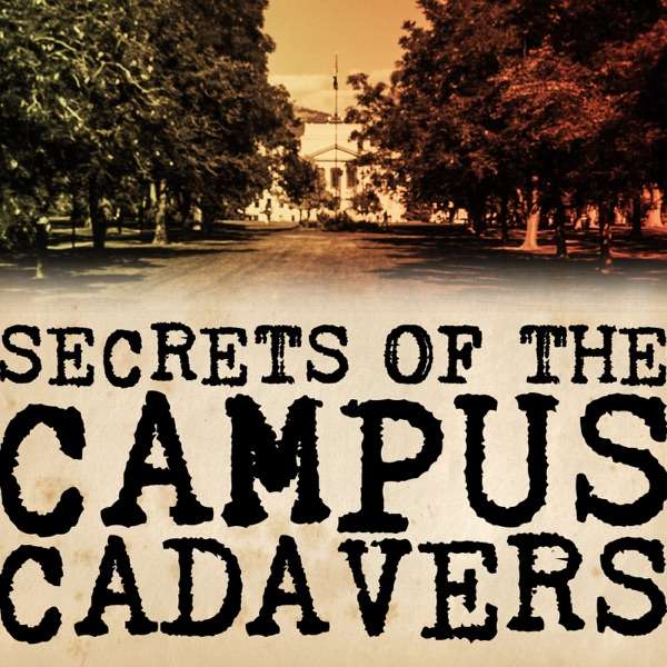 Secrets of the Campus Cadavers