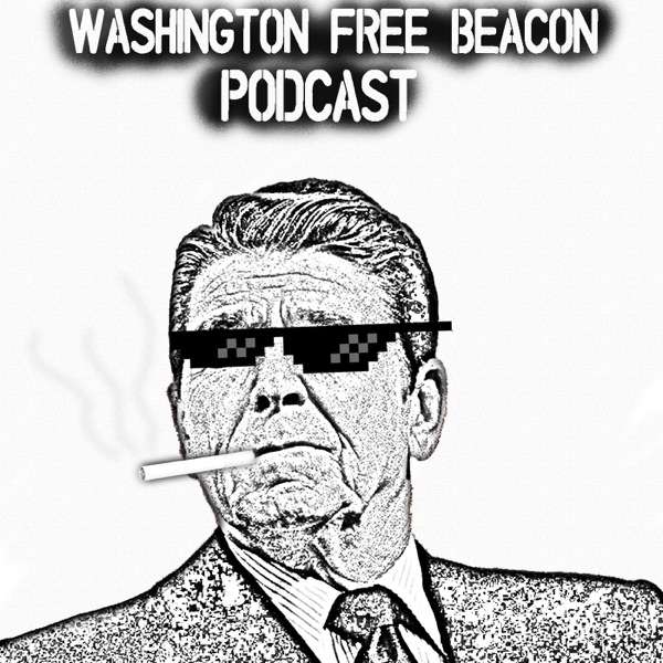The Free Beacon Podcast