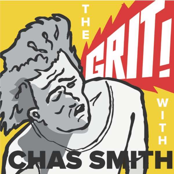 The Grit! with Chas Smith