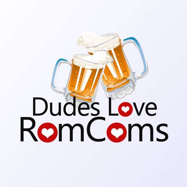 Dudes Love RomComs