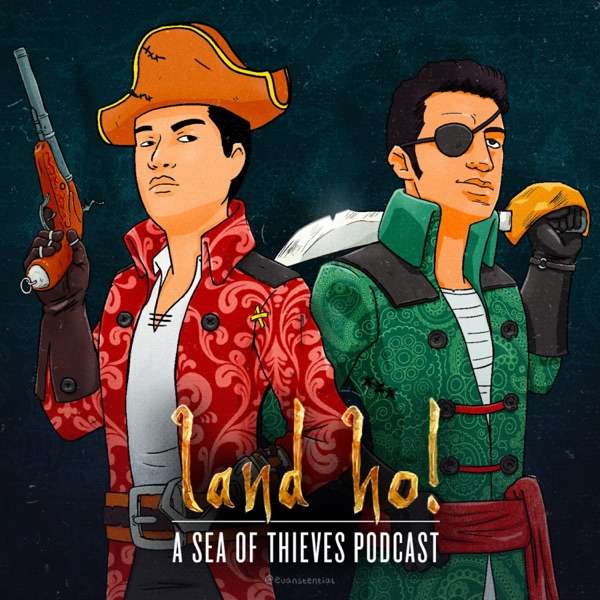 Land Ho! – A Sea of Thieves Podcast