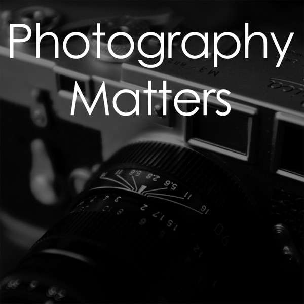 podcast Archives – Photography Matters