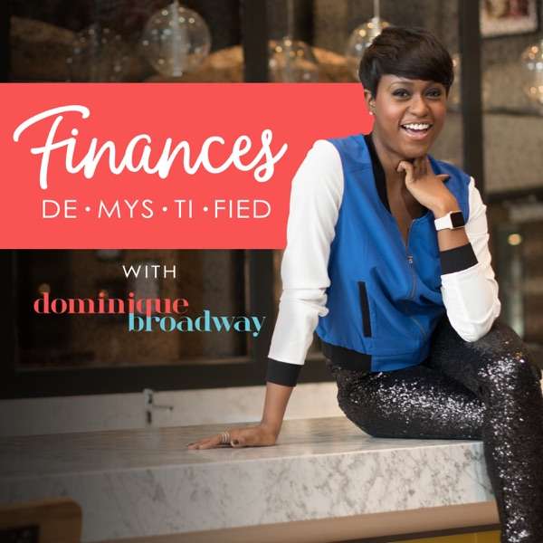 Finances De•mys•ti•fied with Dominique Broadway