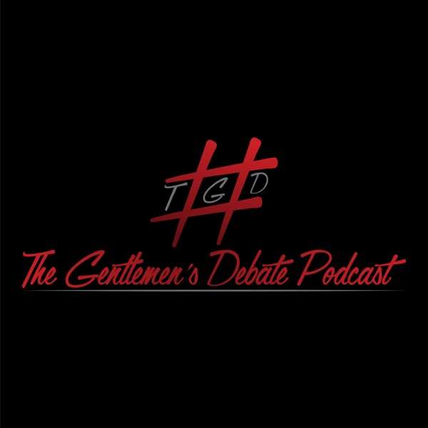 The Gentlemen’s Debate Podcast