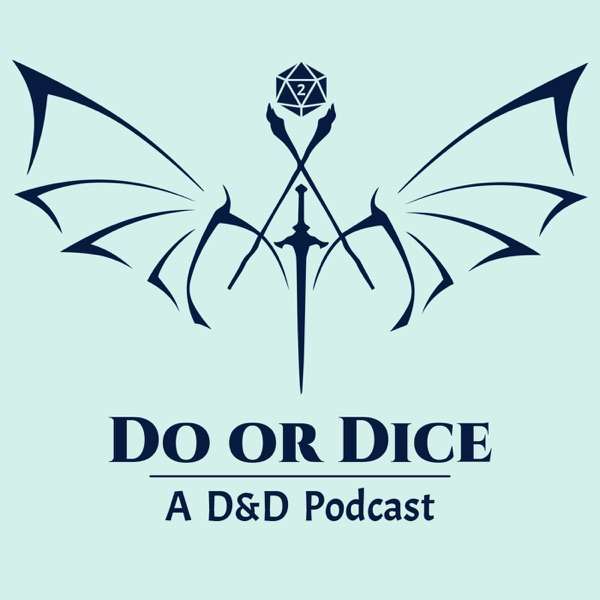 Do Or Dice: A D&D Podcast