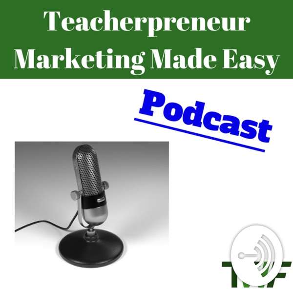 Teacherpreneur Marketing Made Easy