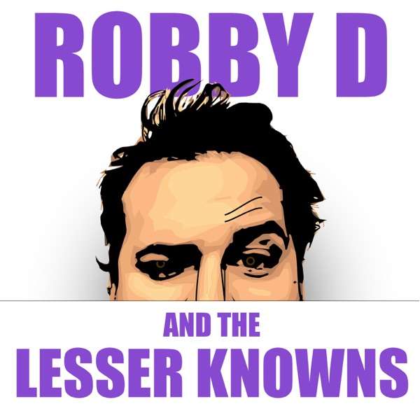 Robby D and the Lesser Knowns