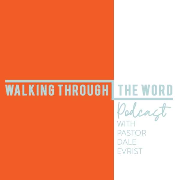 Walking Through The Word – Daily Podcast Commentary