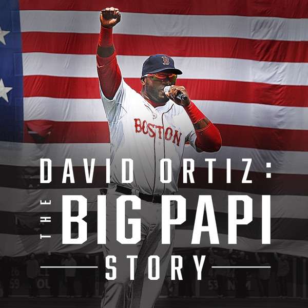 David Ortiz: The Big Papi Story