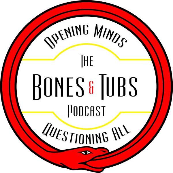 The Bones and Tubs Podcast
