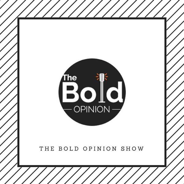 The Bold Opinion Show