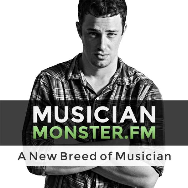 The Musician Monster Podcast: Music Business For Musicians