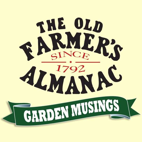 The Old Farmer’s Almanac Garden Musings