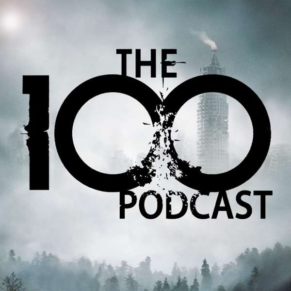 The 100 Podcast: A Show About CW’s Sci-Fi Series
