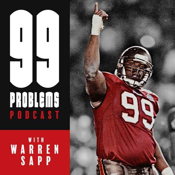 99 Problems Podcast with WARREN SAPP