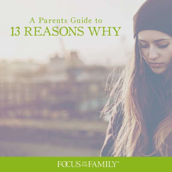 Parents Guide to “13 Reasons Why”