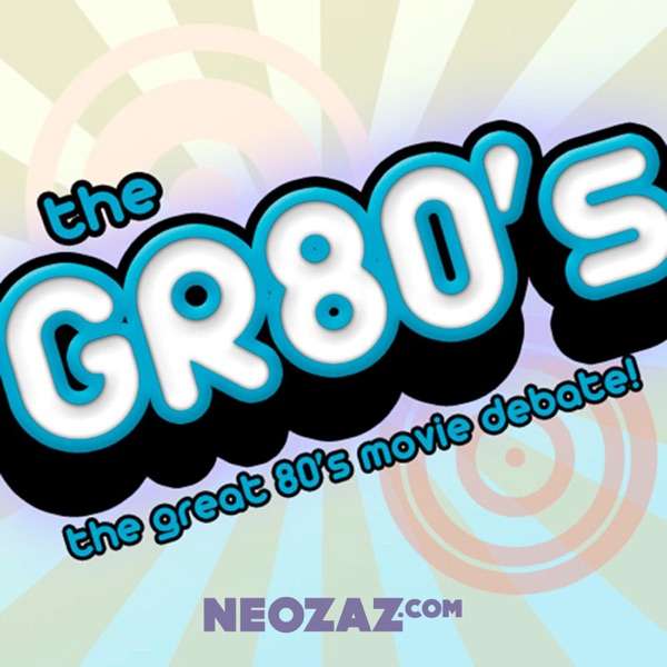 The GR80s – 80’s Movie Show