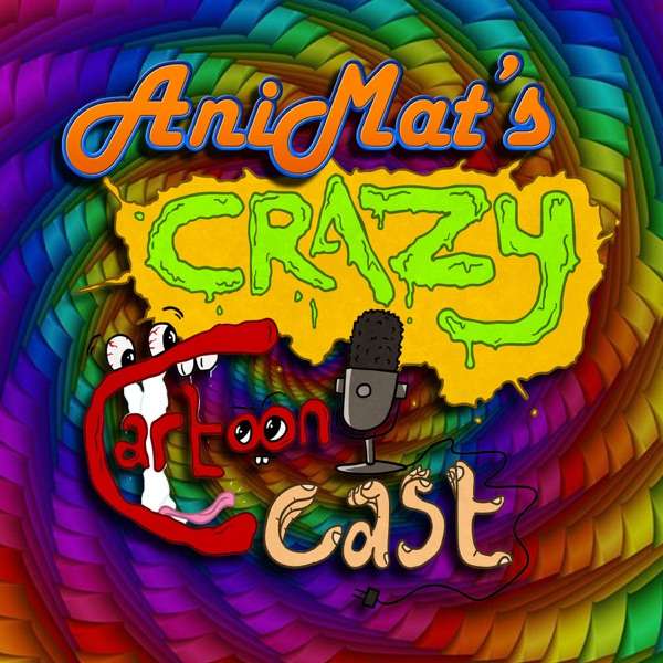 AniMat's Crazy Cartoon Cast - TopPodcast.com