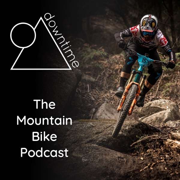 Downtime – The Mountain Bike Podcast