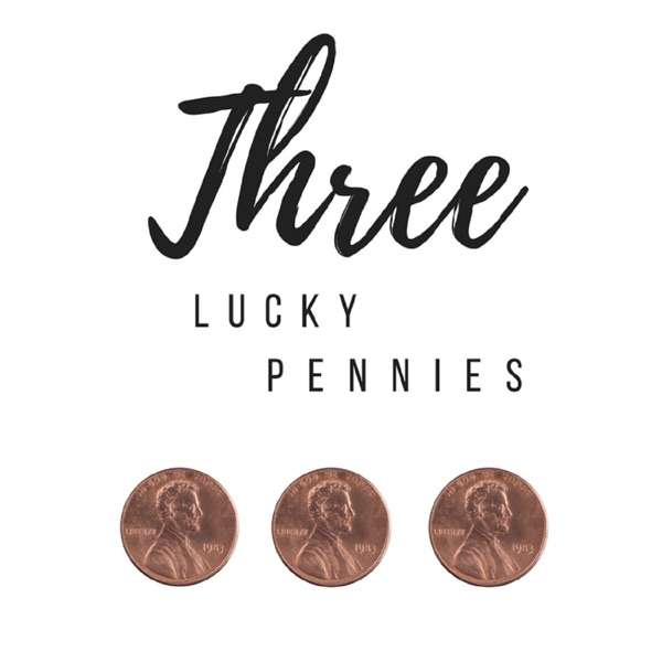 Three Lucky Pennies