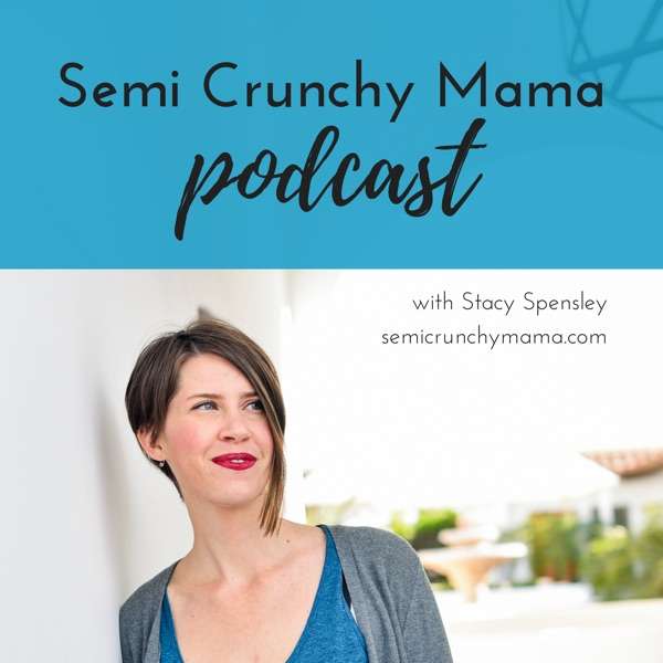 Semi Crunchy Mama Podcast