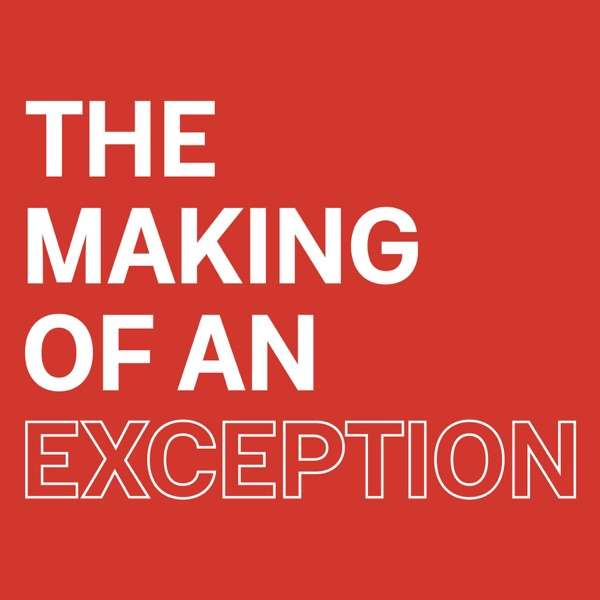 The Making of an Exception