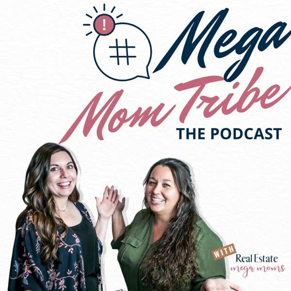 Real Estate Mega Moms Podcast