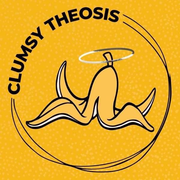 Clumsy Theosis Catholic Podcast