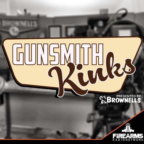 Gunsmith Kinks – Presented by Brownell’s