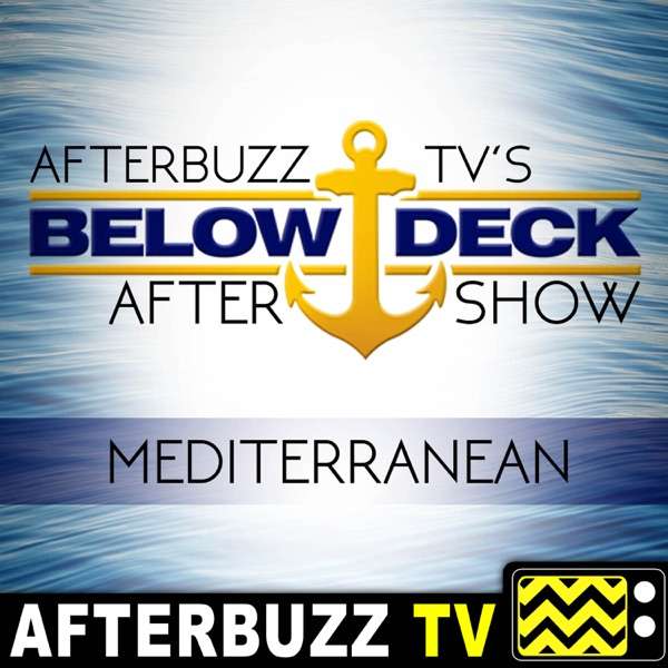 Below Deck Mediterranean Reviews and After Show – AfterBuzz TV