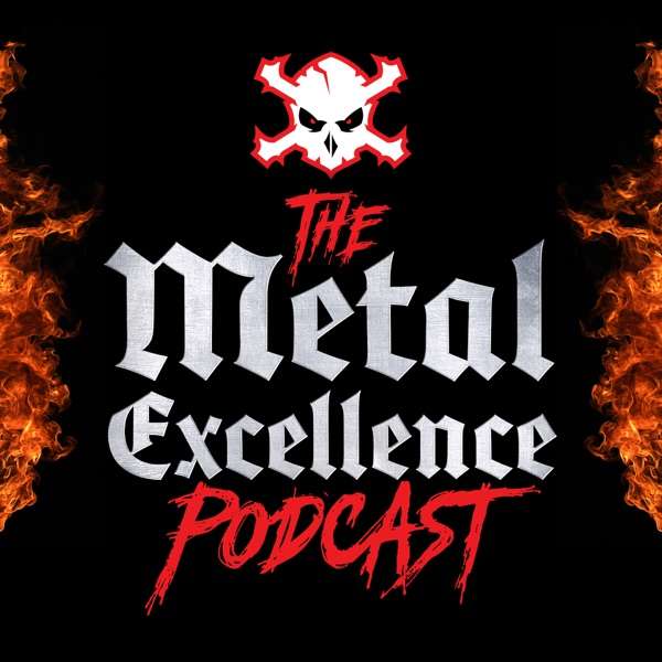 The Metal Excellence Podcast