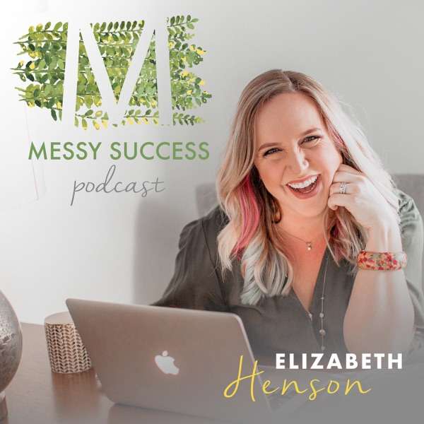 The Messy Success Podcast