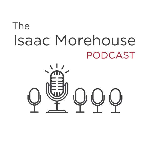 The Isaac Morehouse Podcast