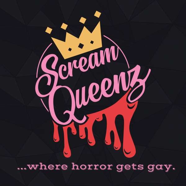 600px x 600px - ScreamQueenz: Where Horror Gets GAY! - TopPodcast.com