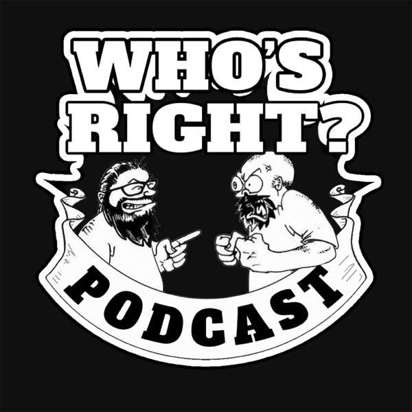 600px x 600px - Who's Right? - TopPodcast.com