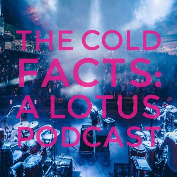 The Cold Facts: A Lotus Podcast