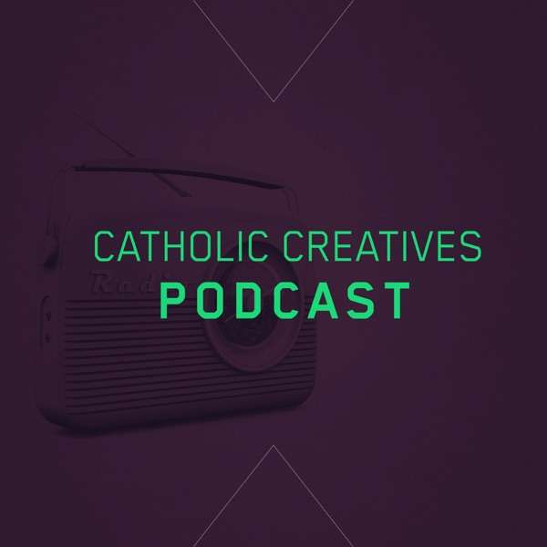 The Catholic Creatives Podcast