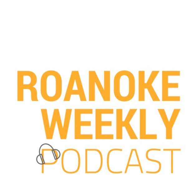 Roanoke Weekly Podcast